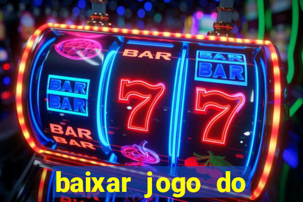 baixar jogo do tigrinho oficial